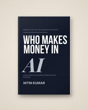 Who Makes Money in AI: A Field Guide for Founders, Operators, and Investors by Nitin Kumar, paperback