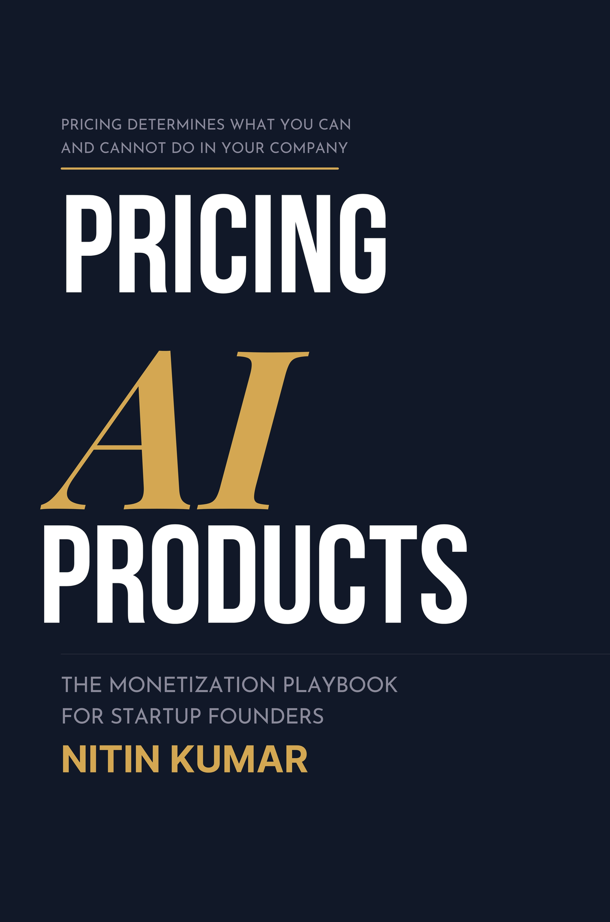 Cover of Pricing AI Products: The Monetization Playbook for Startup Founders by Nitin Kumar