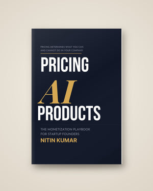 Pricing AI Products: The Monetization Playbook for Startup Founders by Nitin Kumar, paperback