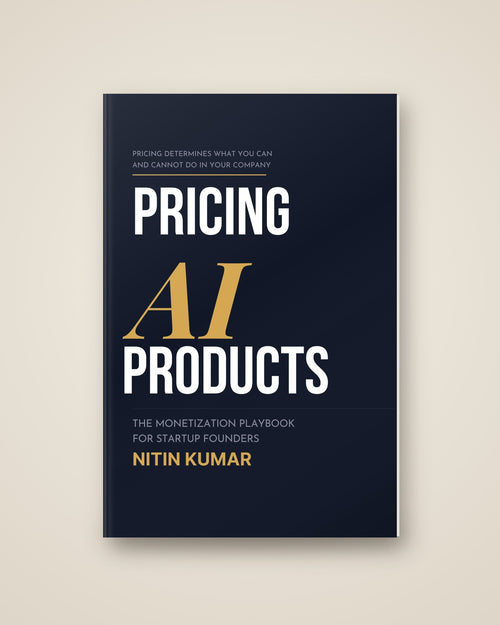 Pricing AI Products: The Monetization Playbook for Startup Founders by Nitin Kumar, paperback