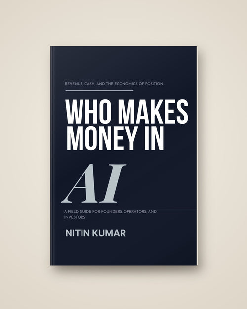 Who Makes Money in AI: A Field Guide for Founders, Operators, and Investors by Nitin Kumar, paperback